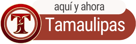 Aquí y Ahora Tamaulipas